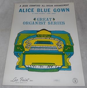 Seller image for Alice Blue Gown - A Jesse Crawford All Organ Arrangement Great Organist Series for sale by Pheonix Books and Collectibles