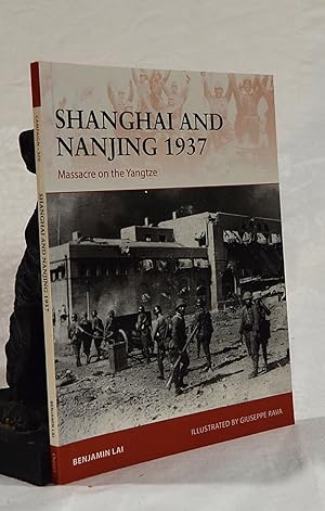 Image du vendeur pour SHANGHAI AND NANJING 1937. Massacre on the Yangtze mis en vente par A&F.McIlreavy.Buderim Rare Books