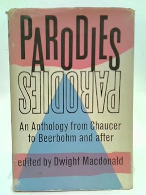 Image du vendeur pour Parodies - An Anthology from Chaucer to Beerbohm- And After mis en vente par World of Rare Books