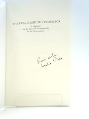 Bild des Verkufers fr The Prince and the Professor: A Dialogue on the Place of a Monarchy in the 21st Century zum Verkauf von World of Rare Books