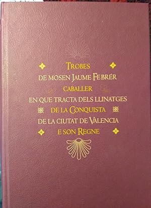 TROBES DE MOSEN JAUME FEBRÉR CABALLER EN QUE TRACTA DELS LLINATGES DE LA CONQUISTA DE LA CIUTAT D...