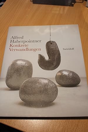 Seller image for Alfred Haberpointner: Konkrete Verwandlungen for sale by Orb's Community Bookshop