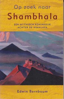 Seller image for Op zoek naar Shambhala een mythisch koninkrijk achter de himalaya for sale by Never Too Many Books