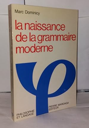 Image du vendeur pour La naissance de la grammaire moderne : Langage logique et philosophie  Port-Royal mis en vente par Librairie Albert-Etienne