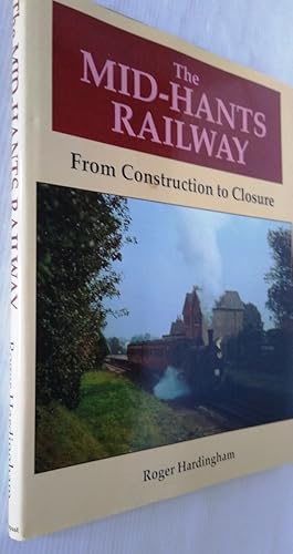 Seller image for The Mid Hants Railway: From Construction to Closure for sale by Your Book Soon