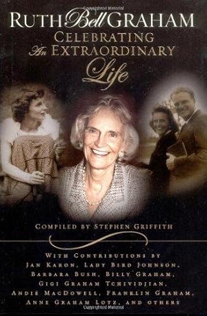 Image du vendeur pour Ruth Bell Graham: Celebrating an Extraordinary Life mis en vente par WeBuyBooks