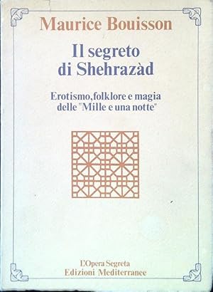 Image du vendeur pour Il segreto di Shehrazad mis en vente par Miliardi di Parole