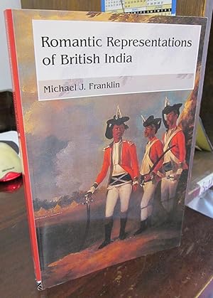 Imagen del vendedor de Romantic Representations of British India a la venta por Atlantic Bookshop