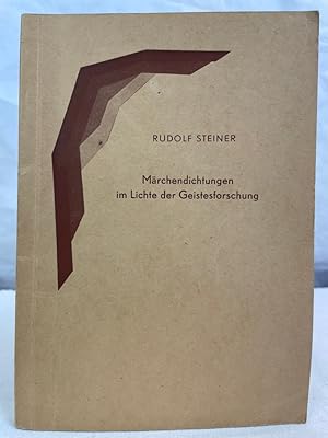 Märchendichtungen im Lichte der Geistesforschung. Hrsg. v. Marie Steiner. Ergebnisse der Geistesf...