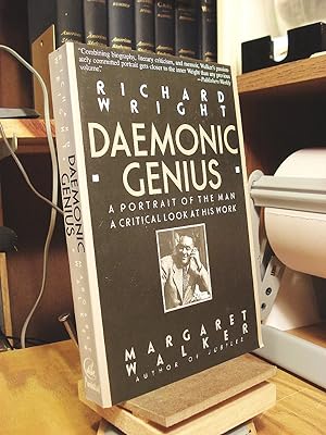 Imagen del vendedor de Richard Wright: Daemonic Genius A Portrait of the Man a Critical Look at His Work a la venta por Henniker Book Farm and Gifts