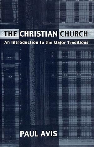 Seller image for The Christian Church: An Introduction to the Major Traditions for sale by M Godding Books Ltd