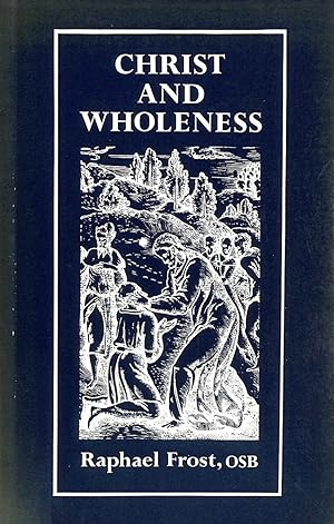 Bild des Verkufers fr Christ and Wholeness: An Approach to Christian Healing zum Verkauf von M Godding Books Ltd