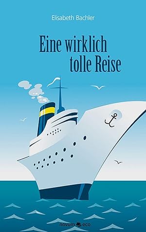 Seller image for Eine wirklich tolle Reise for sale by Leserstrahl  (Preise inkl. MwSt.)