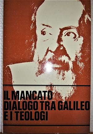 Il mancato dialogo tra Galileo e i teologi.