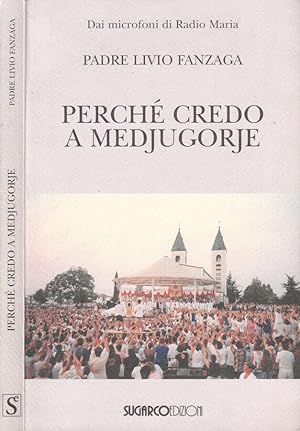 Bild des Verkufers fr Perch credo a Medjugorje zum Verkauf von Biblioteca di Babele