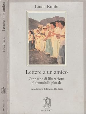 Bild des Verkufers fr Lettere a un amico Cronache di liberazione al femminile plurale zum Verkauf von Biblioteca di Babele