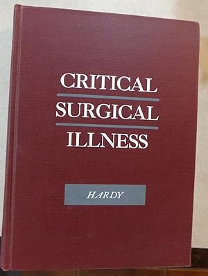 CRITICAL SURGICAL ILLNESS BY HARDY VTG MEDICAL BOOK