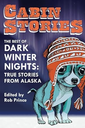 Seller image for Cabin Stories : The Best of Dark Winter Nights: True Stories from Alaska for sale by GreatBookPrices
