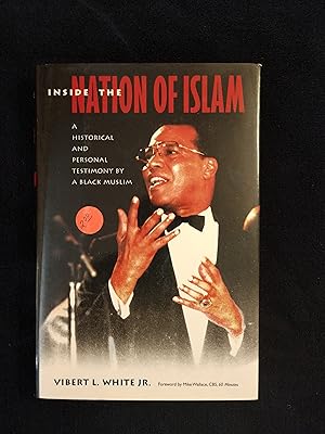 INSIDE THE NATION OF ISLAM: A HISTORICAL AND PERSONAL TESTIMONY OF A BLACK MUSLIM