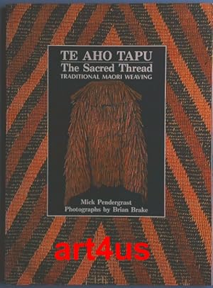 Seller image for The Aho Tapu ; The Sacred Thread : Traditional Maori Weaving for sale by art4us - Antiquariat