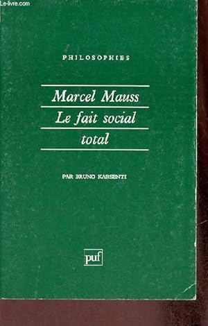 Imagen del vendedor de Marcel Mauss le fait social total - Collection philosophies n49. a la venta por Le-Livre