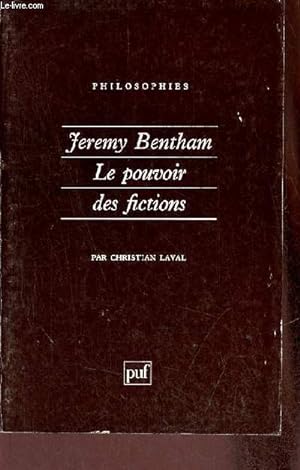 Bild des Verkufers fr Jeremy Bentham le pouvoir des fictions - Collection philosophies n47. zum Verkauf von Le-Livre