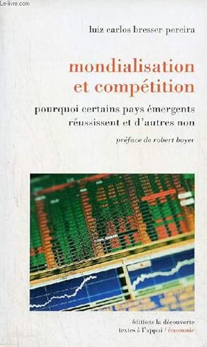 Image du vendeur pour Mondialisation et comptition pourquoi certains pays mergents russissent et d'autres non - Collection textes  l'appui conomie. mis en vente par Le-Livre