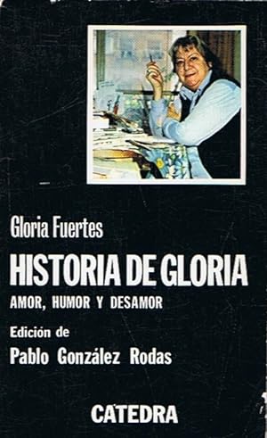 Seller image for HISTORIA DE GLORIA. AMOR, HUMOR Y DESAMOR for sale by Librera Torren de Rueda