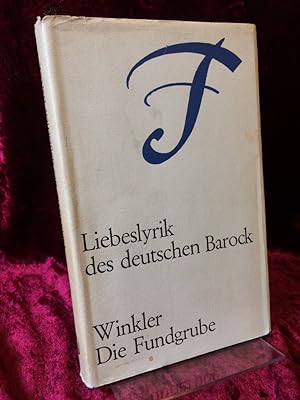 Seller image for Liebeslyrik des deutschen Barock. Mit einem Nachwort herausgegeben von Curt Grtzmacher. (= Die Fundgrube Nr. 9). for sale by Altstadt-Antiquariat Nowicki-Hecht UG