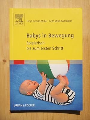 Bild des Verkufers fr Babys in Bewegung - Spielerisch bis zum ersten Schritt zum Verkauf von Versandantiquariat Manuel Weiner