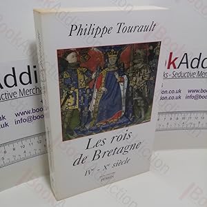 Image du vendeur pour Les rois de Bretagne : IVe-Xe Sicle mis en vente par BookAddiction (ibooknet member)