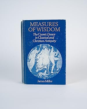 Measures of Wisdom: The Cosmic Dance in Classical and Christian Antiquity (Visio : Studies in the...