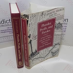 Plunder, Profit and Paroles : A Social History of the War of 1812 in Upper Canada