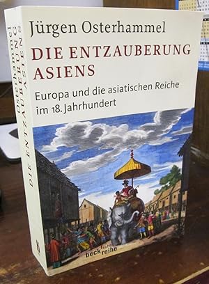 Immagine del venditore per Die Entzauberung Asiens: Europa und die asiastischen Reiche im 18. Jahrhundert venduto da Atlantic Bookshop