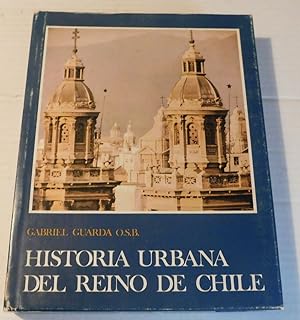 HISTORIA URBANA DEL REINO DE CHILE.