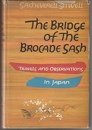 The Bridge of the Brocade Sash; Travels and Observations in Japan