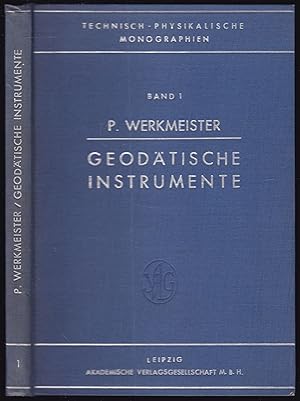 Geodätische Instrumente. Mit 148 Figuren (= Technisch-Physikalische Monographien, Band 1)