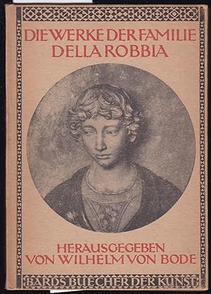 Image du vendeur pour Die Werke der Familie della Robbia mis en vente par Graphem. Kunst- und Buchantiquariat