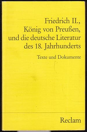 Bild des Verkufers fr Friedrich II., Knig von Preuen, und die deutsche Literatur des 18. Jahrhunderts zum Verkauf von Graphem. Kunst- und Buchantiquariat