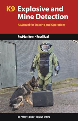 Bild des Verkufers fr K9 Explosive and Mine Detection : A Manual for Training and Operations zum Verkauf von GreatBookPrices