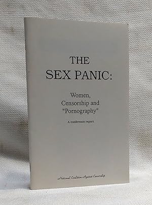 Seller image for The Sex Panic: Women, Censorship, and "Pornography": A conference report for sale by Book House in Dinkytown, IOBA