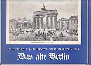 Bild des Verkufers fr Das alte Berlin. 38 Stiche des 19. Jahrhunderts zum Verkauf von Graphem. Kunst- und Buchantiquariat