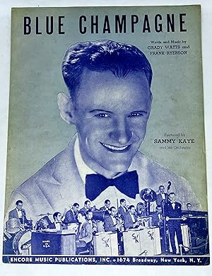 Bild des Verkufers fr [SHEET MUSIC} Blue Champagne Featuring SAMMY KAYE and his Orchestra zum Verkauf von lizzyoung bookseller