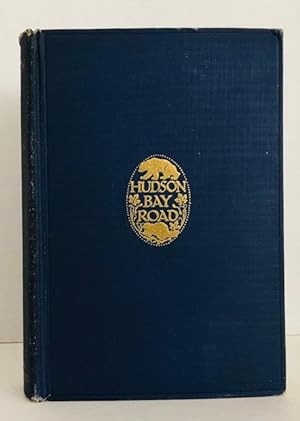 Imagen del vendedor de The Hudson Bay Road (1498 - 1915) a la venta por Reeve & Clarke Books (ABAC / ILAB)