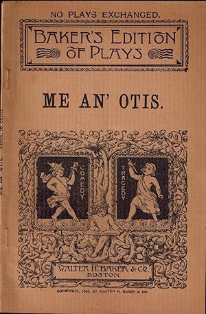 Me an' Otis: An Original Comedy in Four Acts (Baker's Edition of Plays)