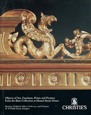 Christie's London : Objects of Art, Furniture, Prints and Pictures (Bute Collection) 25 March 1996