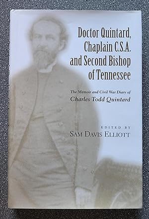 Immagine del venditore per Doctor Quintard, Chaplain C.S.A. and Second Bishop of Tennessee: The Memoir and Civil War Diary of Charles Todd Quintard venduto da Books on the Square