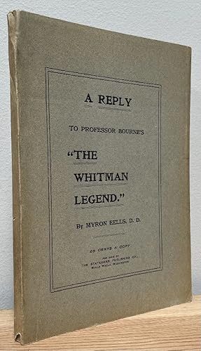 Bild des Verkufers fr A Reply to Professor Bourne's "The Whitman Legend" zum Verkauf von Chaparral Books