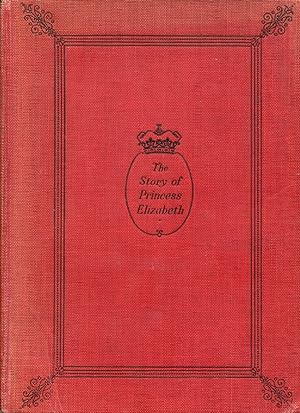The Story of Princess Elizabeth (Told with the Sanction of Her Parents)
