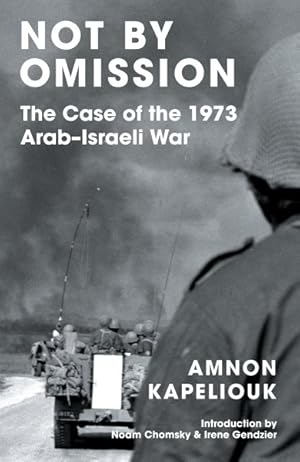 Seller image for Not by Omission : The Case of the 1973 Arab-Israeli War for sale by GreatBookPrices